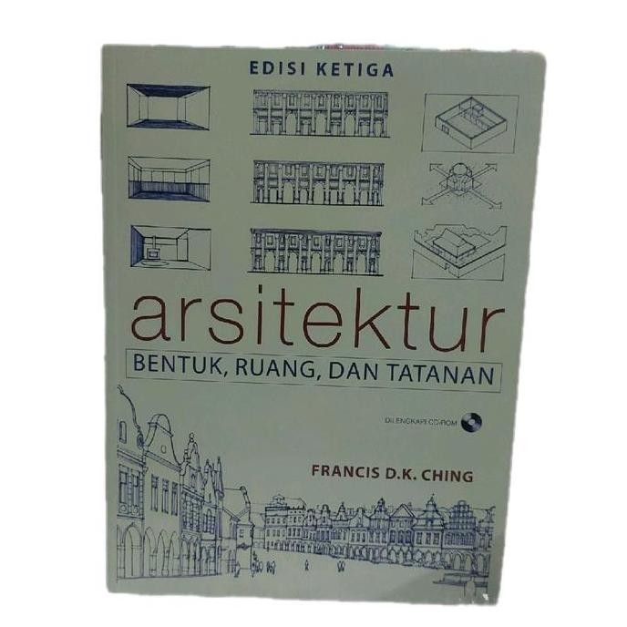 Buku Original Arsitektur Bentuk,Ruang,Dan Tatanan Dilengkapi Cd Rom Edisi Ketiga Francis D.K.Ching