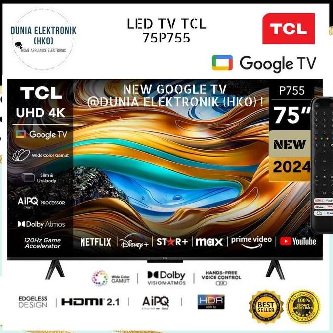BEBAS ONGKIR - TCL 75P755 75" GOOGLE TV 4K UHD DOLBY SMART TV 75 INCH | tcl 75p755 smart tv tcl 75 i