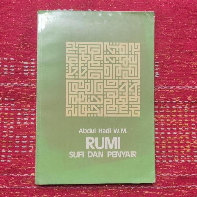 <<<<<] RUMI SUFI DAN PENYAIR ABDUL HADI WM