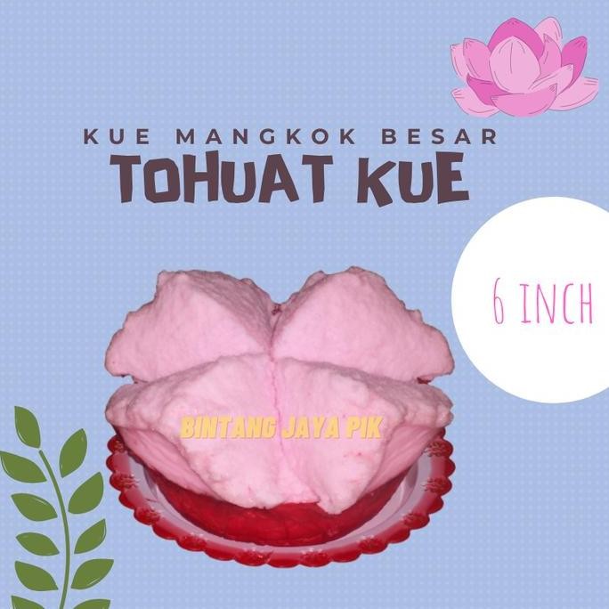 

Tohuat Kue Mangkok Besar Tanpa Pengawet (4in,6in,8in) Instan/Sameday FA