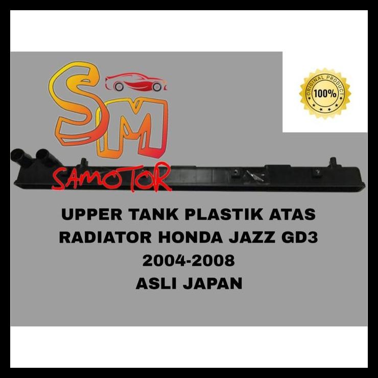 TERMURAH UPPER TANK RADIATOR HONDA JAZZ GD3 2004-2008 ASLI JAPAN