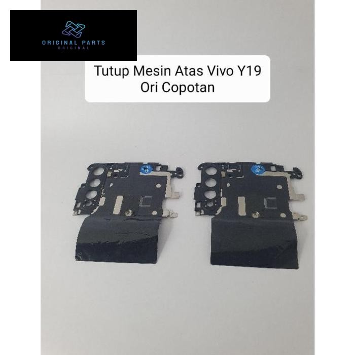 Tutup Mesin Vivo Y19 Original Cover Tutup Mesin Atas Penguat Gps Wifi Stabil Vivo Y19 original copot