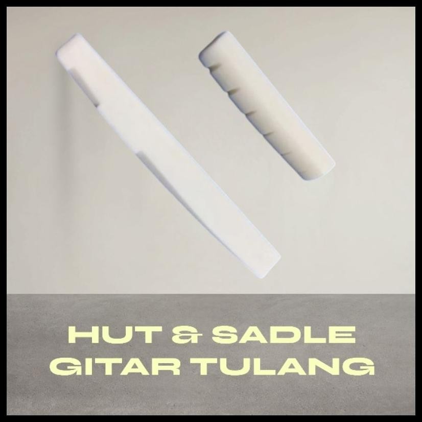 NUT & SADLE GITAR TULANG/NUT & SADLE UKULELE TULANG/NUT GITAR FOLK/NUT GITAR CLASIC