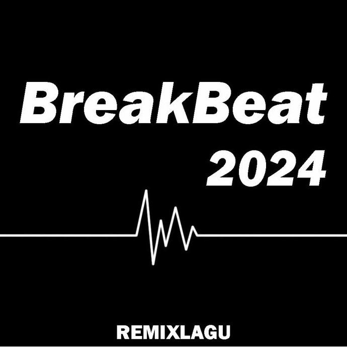 BREAKBEAT 2024 - MUSIC DJ TERBARU BREAKBEAT ORIGINAL DAN TERPERCAYA