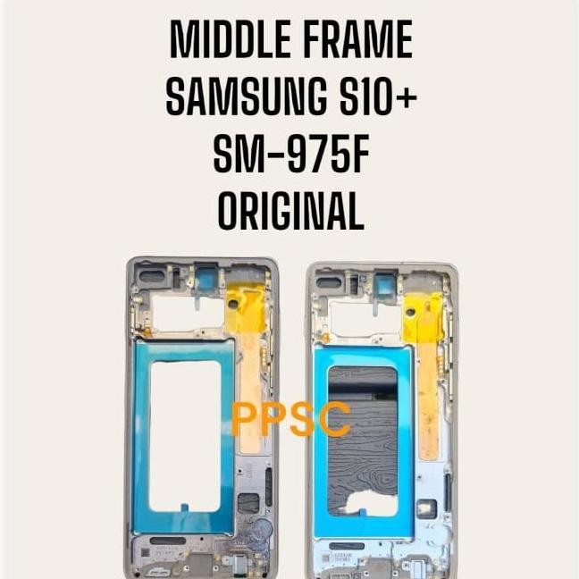 MIDDLE FRAME BEZEL RANGKA LCD SAMSUNG S10+ S10 PLUS