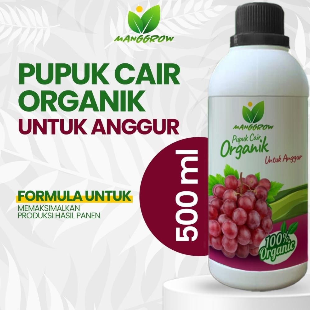 MANGGROW - Pupuk Buah Anggur Kemasan 500ml | Pupuk Organik Cair Anggur | Pupuk Anggur