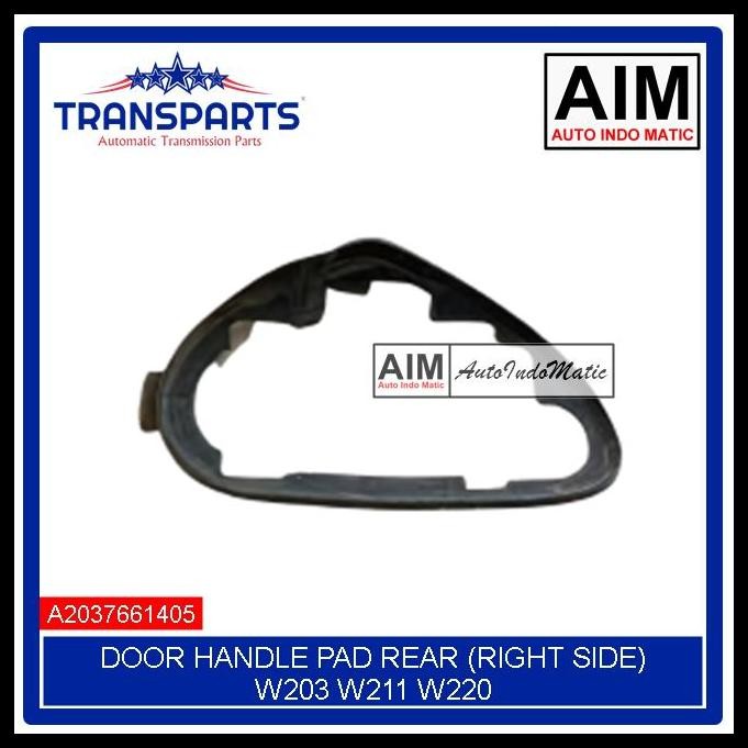 HOT DEAL DOOR HANDLE PAD REAR (RH) W203 W211 W220 A2037661405 