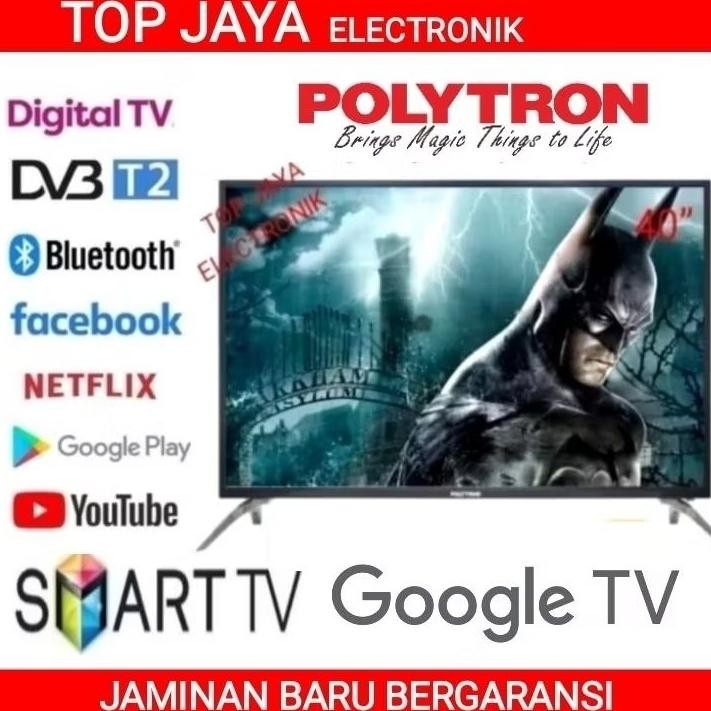 LED TV POLYTRON 40 INCH SMART ANDROID GOOGLE TV NEW SERIES DiM