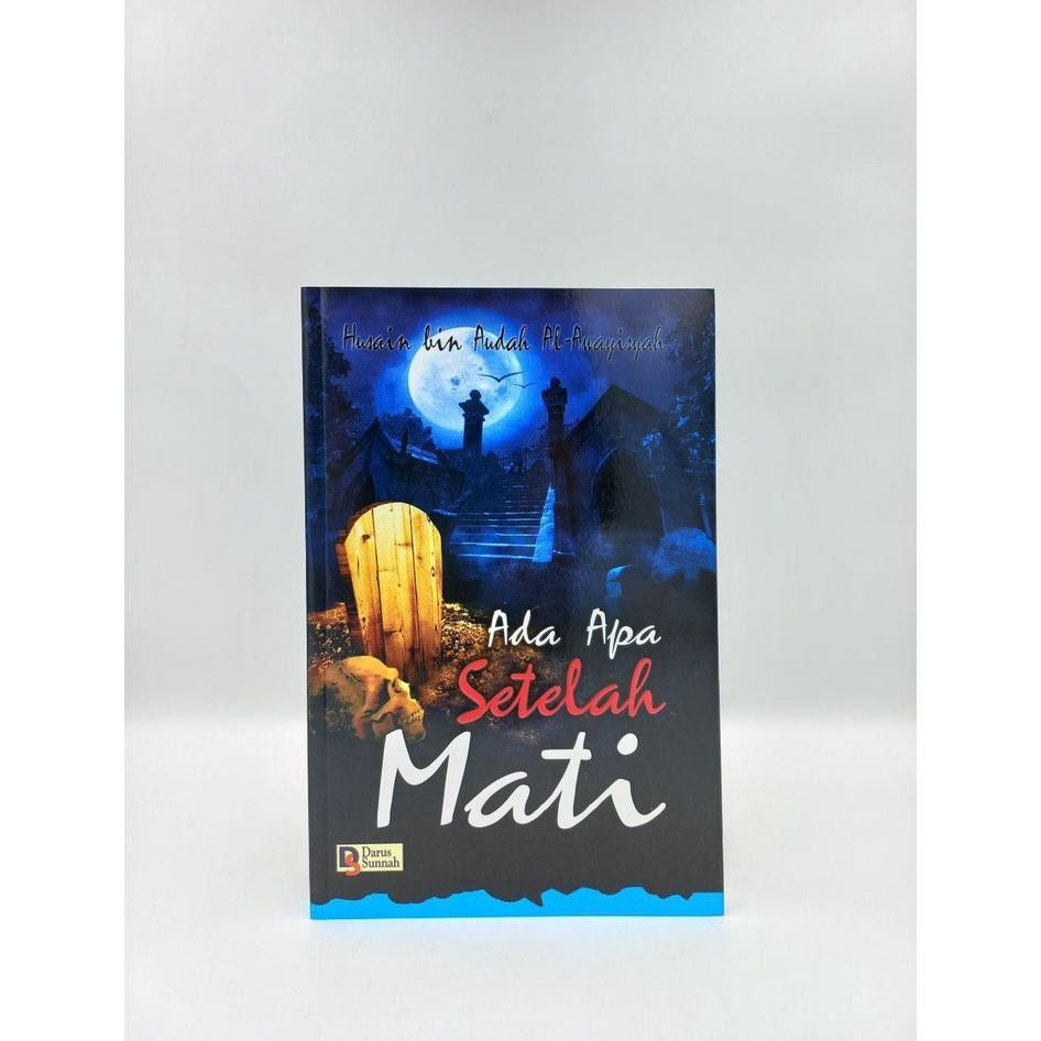 

Ada Apa Setelah Mati - Penerbit : Darus Sunnah - IDG DiM