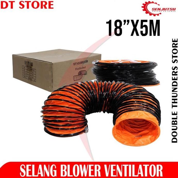SENJUTSU SELANG BLOWER VENTILATOR 18"X5MTR FLEXIBLE DUCT HOSE 18INCH X 5METER ORIGINAL DAN TERPERCAY