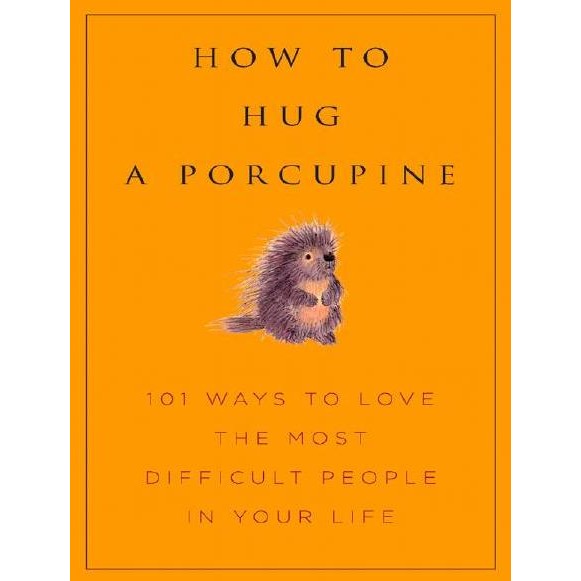 Sale Buku How To Hug A Porcupine - Cara Mencintai Orang Sulit Bahasa Inggris Original