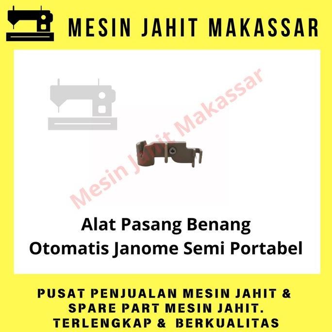 

cusss order] Original Janome | Alat Pasang Benang Otomatis Mesin Janome Model Semi Portabel