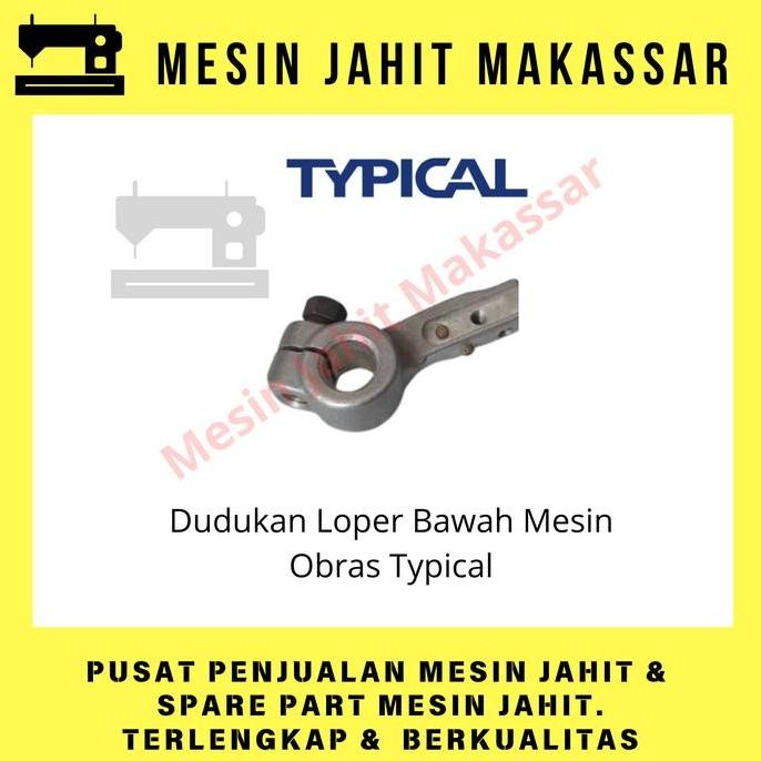 

~~~~~] TERMURAH | Dudukan Loper Bawah Mesin Obras Typical Kode KL 23 Kualitas Bagus