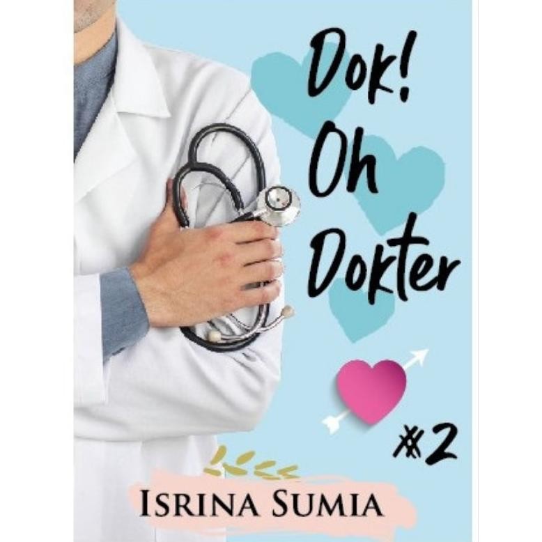 Terlaris Buku Novel Dok Oh Dokter #2 Karya Isrina Sumia