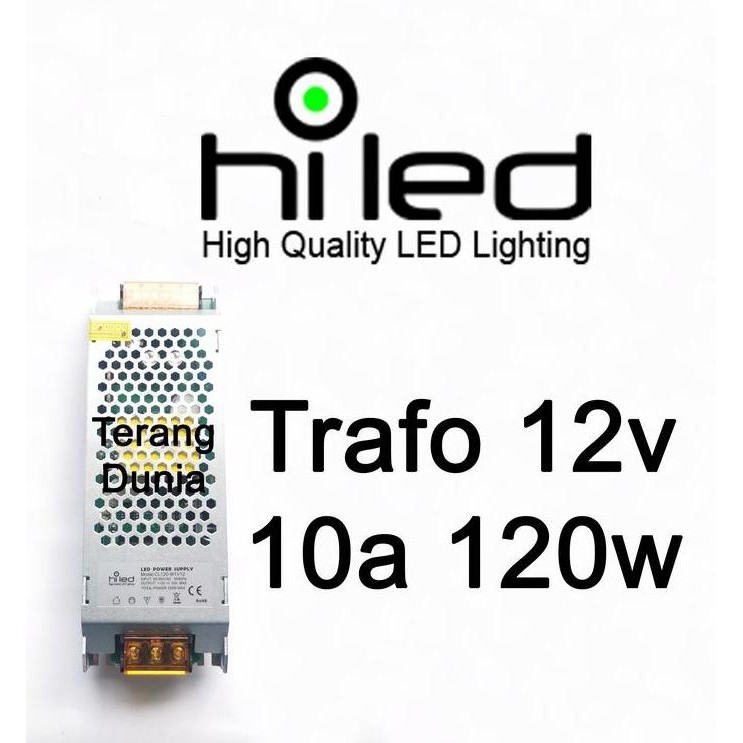 Trafo Hiled 10a 120w 12v Trafo Hiled 12v 10a Power Supply Hiled 12v 10a Hiled