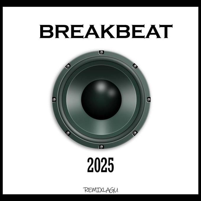 BREAKBEAT 2025 - MUSIC DJ TERBARU BREAKBEAT ORIGINAL DAN TERPERCAYA