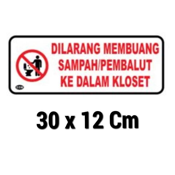 

Sign Label Akrilik Besar Dilarang Membuang Sampah Pembalut Ke Dalam Kloset