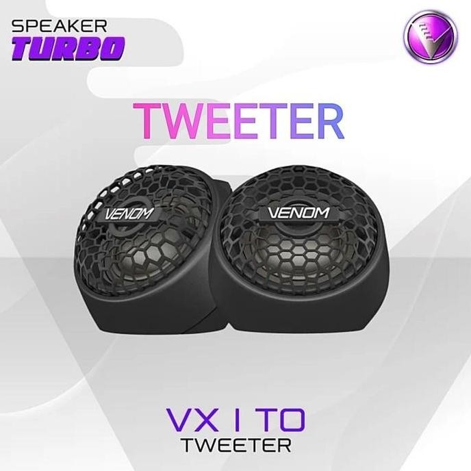 Tweeter Venom VX 1 TO Tweter venom Turbo