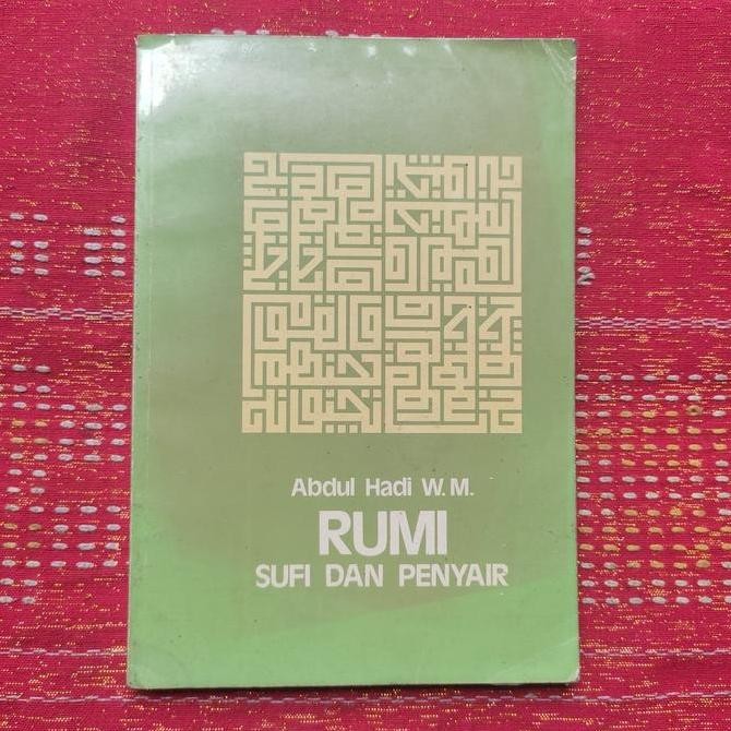 favorit] RUMI SUFI DAN PENYAIR ABDUL HADI WM