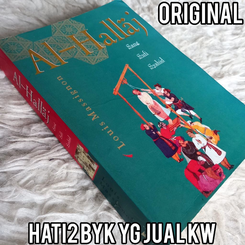 LANGKA ORI al-hallaj al hallaj sang sufi syahid louis massignon tasawuf falsafi