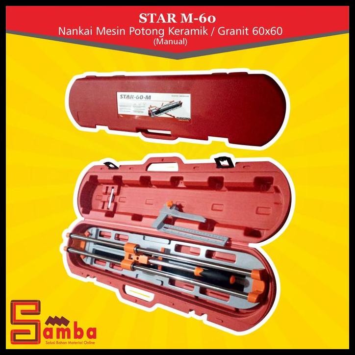 TERMURAH ALAT POTONG GRANIT/ KERAMIK STAR 60-M NANKAI /GRANIT 60X60/POTONG RUBI 