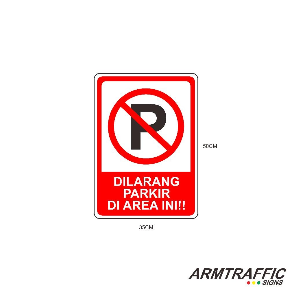

SIGN DILARANG PARKIR DI AREA INI 35 X 50 CM | TANDA ARAH PETUNJUK RAMBU DiM