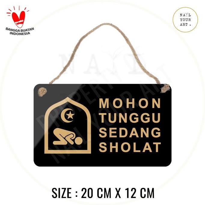 Sign Akrilik - Mohon Tunggu Sedang Sholat - Nail Your Art
