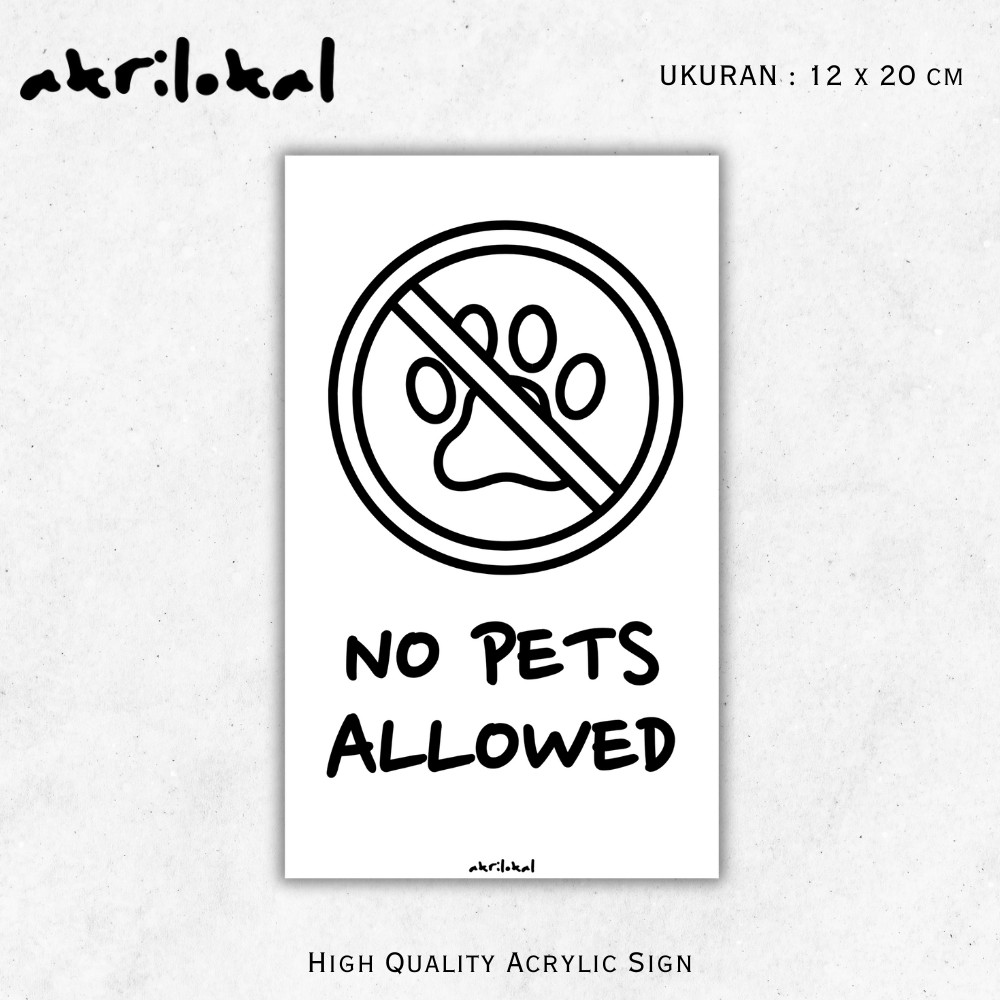 

Sign Akrilik Besar No Pets Allowed | Hewan Peliharaan Dilarang Masuk | Papan Nama Acrylic