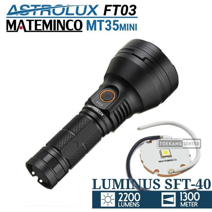 ASTROLUX FT03 LUMINUS SFT40 2200 LUMENS 1.3 KM 18650 21700 26650 USB C ORIGINAL DAN TERPERCAYA