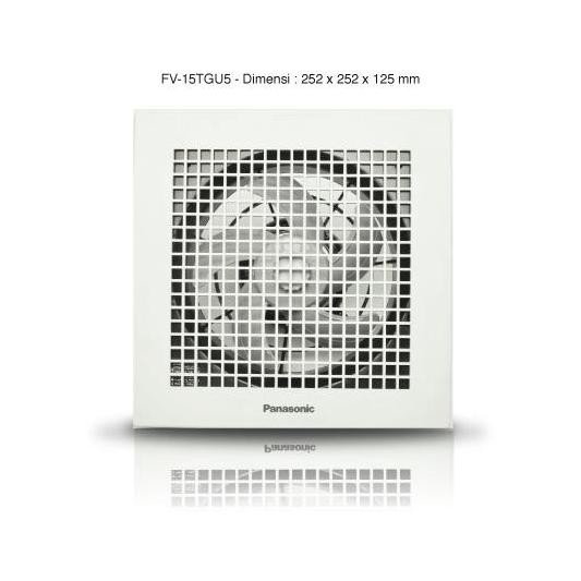 TERBARU - Panasonic Exhaust Fan FV-15TGU1 / Ventilating Fan FV15TGU1