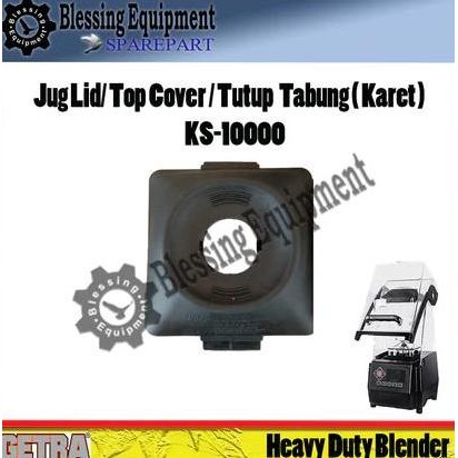 Ks-10000 Sparepart Jug Lid/ Top Cover Blender Getra Kualitas Terbaik Harga Termurah