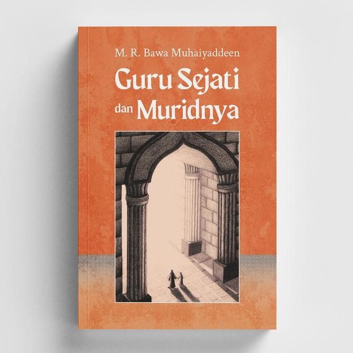 Buku "Guru Sejati dan Muridnya", Penulis: Bawa Muhaiyadeen