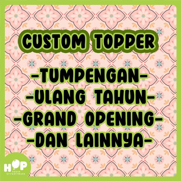 Cake Topper CUSTOM Nama / Foto / Ucapan / Tumpeng / Khitan / Opening