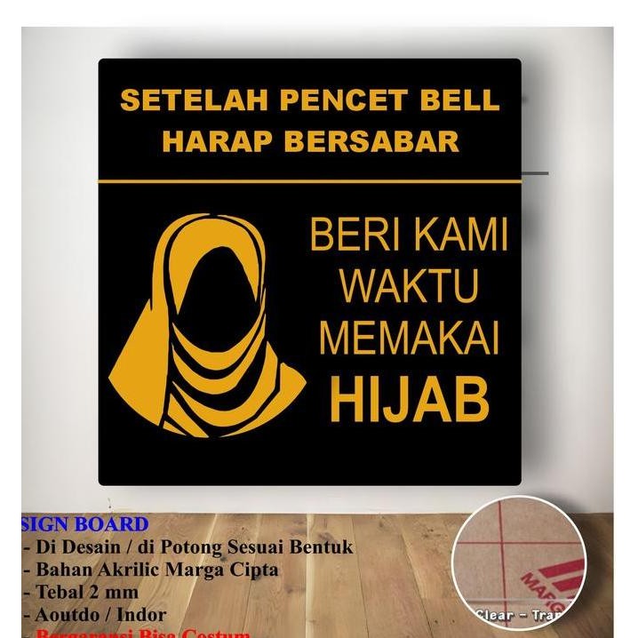 

Sign Board Setelah Pencet Bell Harap Bersabar Beri Kami Waktu Memakai Hijab Bahan Akrilik Indor Outdor Acrylic