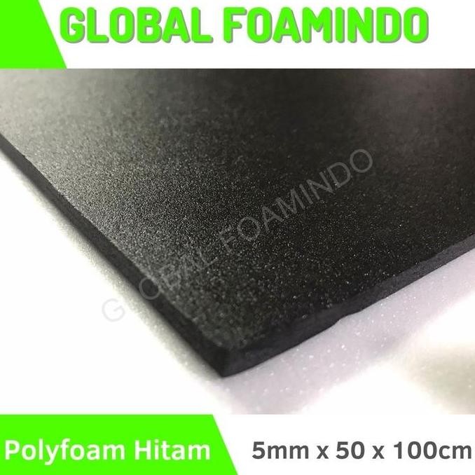 

new !!! Polyfoam hitam 5mm x 50 x 100cm