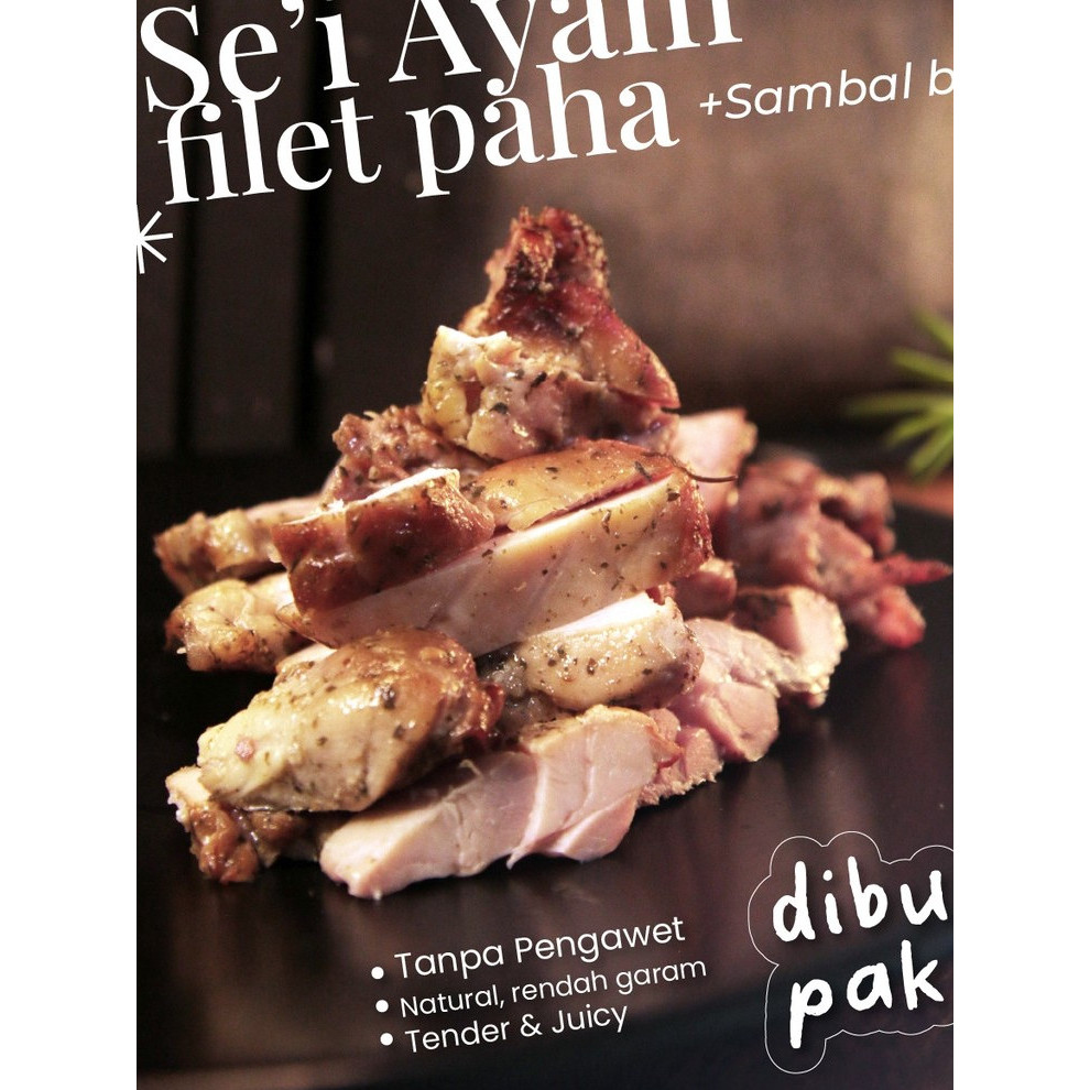 

Paha Ayam Fillet Asap FROZEN + Sambal Bawang / SEI AYAM / AYAM PANGGANG by MEATANDFLOUR