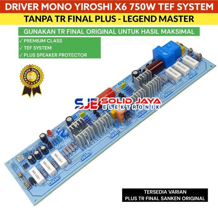 KIT POWER YIROSHI X6 MONO 750W TR SANKEN ASLI A1494 C3858 - DRIVER POWER YIROSHI X6 MONO LEGEND MAST