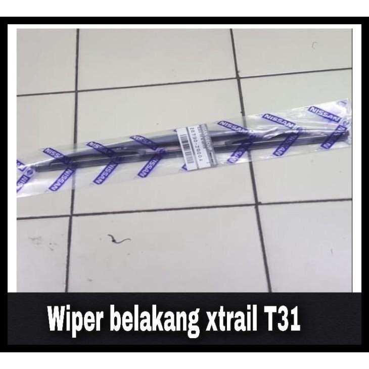 TERMURAH WIPER BELAKANG KARET WIPPER NISSAN XTRAIL T31 