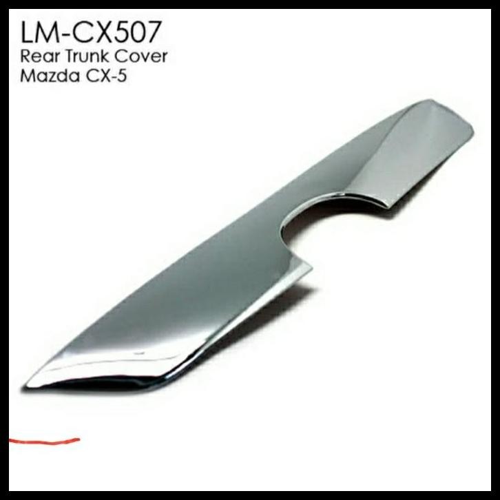 TERBARU COVER CHROME REAR TRUNK MAZDA CX5 - COVER CHROME BAGASI TRUNK LID 