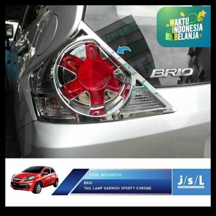 TERBARU JSL GARNISH BELAKANG BRIO 2012-2015 TAIL LAMP GARNISH CHROME