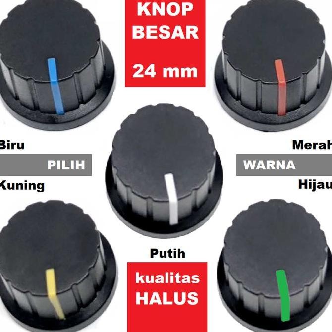 KNOP BESAR 24MM POTENSIO POTENSIOMETER AMPLIFIER KNOB POTENTIOMETER