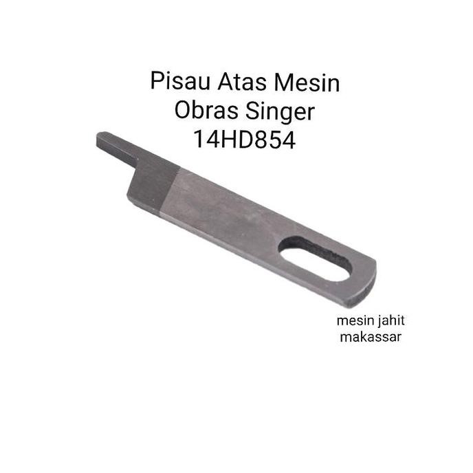 

*$*$*$*$] Original Termurah | Pisau Atas Mesin Obras Singer 14HD854
