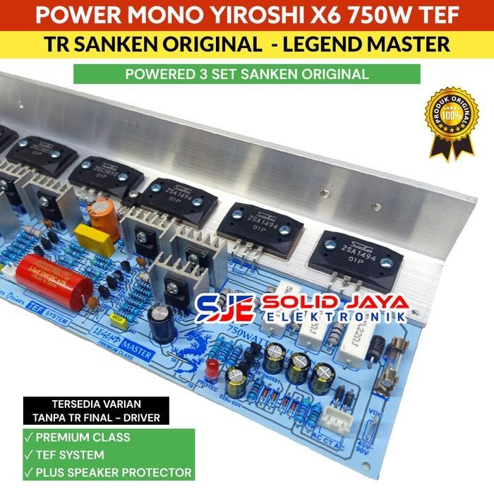 KIT POWER YIROSHI X6 750W TEF SYSTEM MONO TR SANKEN ASLI A1494 C3858 - DRIVER POWER YIROSHI X6 MONO 