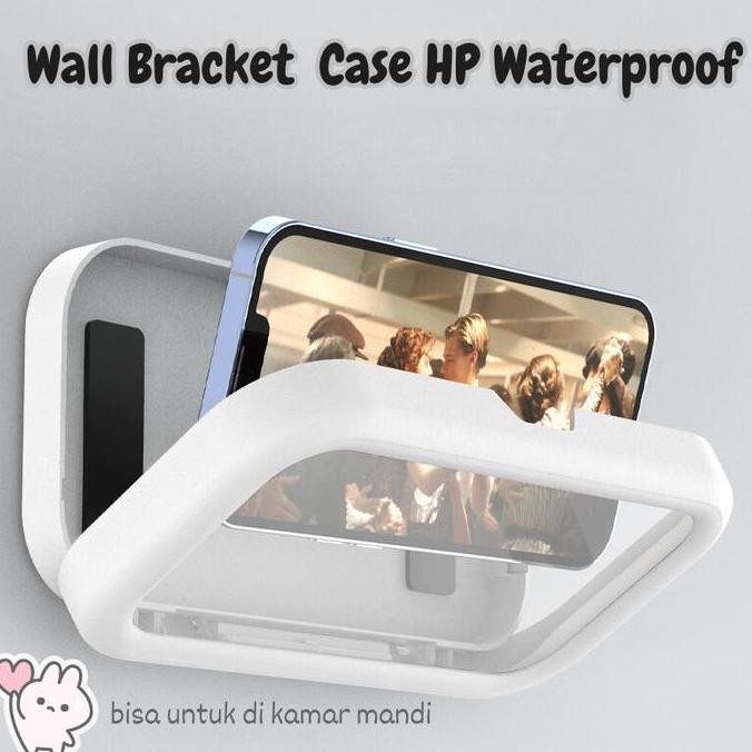 TERBARU BRACKET HP DINDING WATERPROOF CASING HANDPHONE UNTUK KAMAR MANDI ANTI AIR