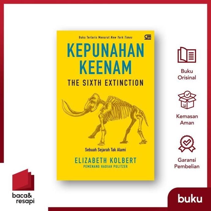 Kepunahan Keenam: Sebuah Sejarah Tak Alami - Gpu - Elisabeth Kolbert