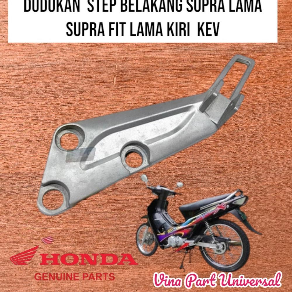 DUDUKAN FOOT STEP BELAKANG SUPRA LAMA SUPRA FIT LAMA KIRI ORIGINAL KEV