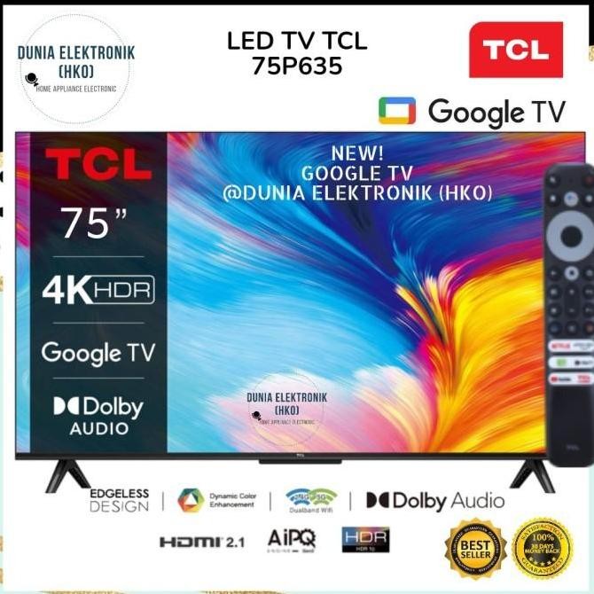 BEBAS ONGKIR - LED TV TCL 75P635 GOOGLE TV 75 INCH 75" SMART TV 75 INCH 4K UHD NEW