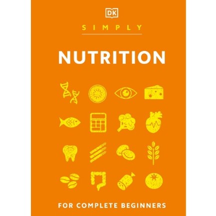 

(FXL / D) DK Simply - Nutrition - For Complete Beginners