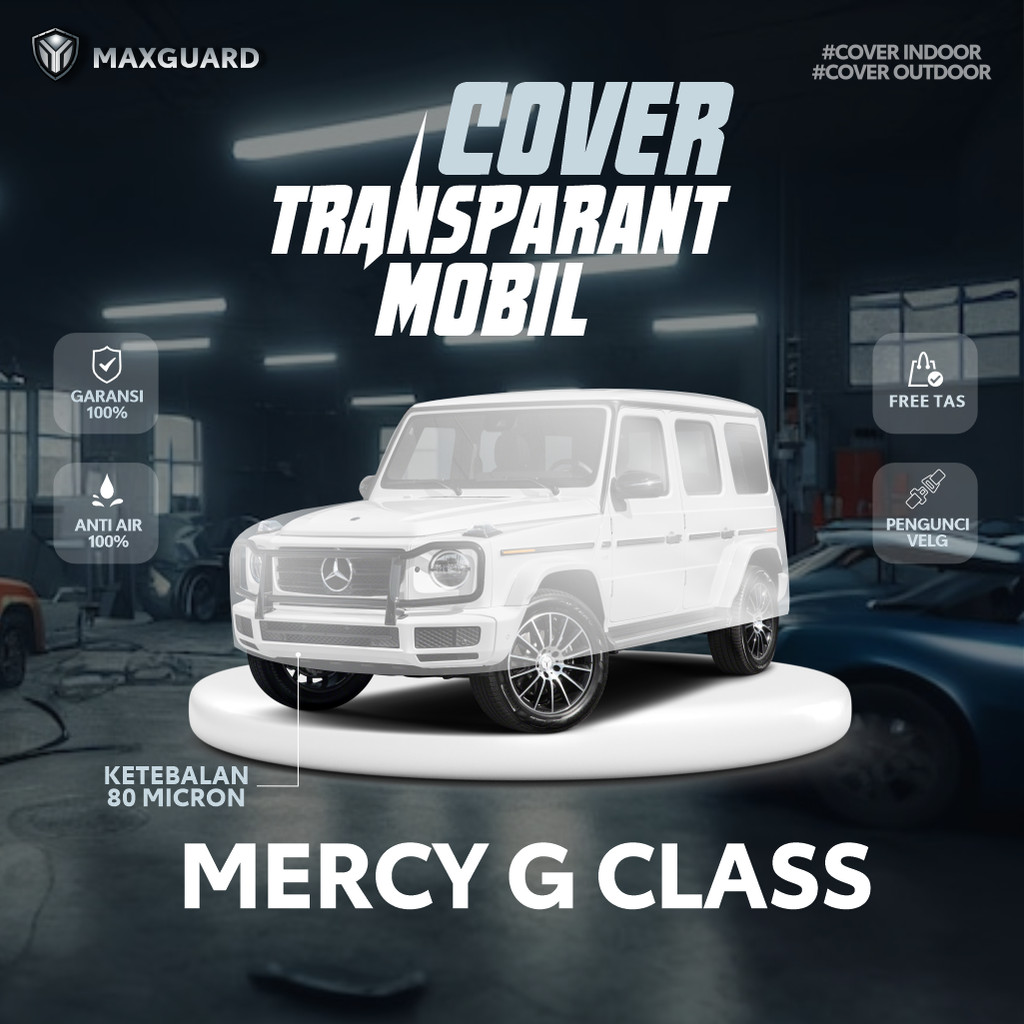 Cover Mobil Transparan Mercy G280 200G 230G 230GE 280GE 320GE / Sarung Mobil Plastik Mercedes-Benz G