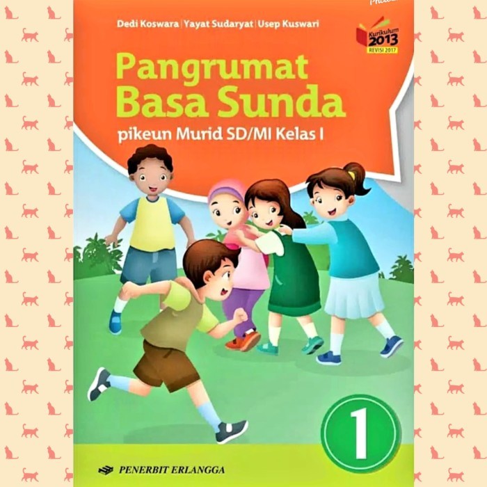 

BUKU BAHASA SUNDA SD MI KELAS 1 KURIKULUM 2013 ERLANGGA